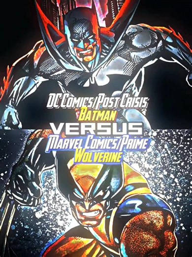 Post Crisis Comic Batman Vs Comic Wolverine.