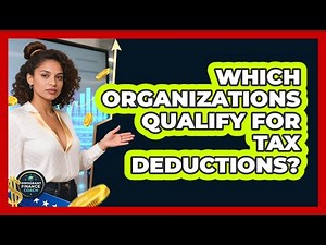 Which Organizations Qualify For Tax Deductions?