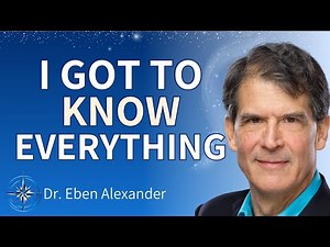 How a Near-Death Experience Changed This Doctor's Life Forever! Dr. Eben Alexander