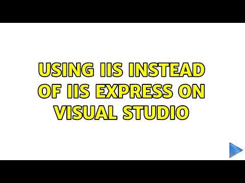 Using IIS instead of IIS Express on visual studio