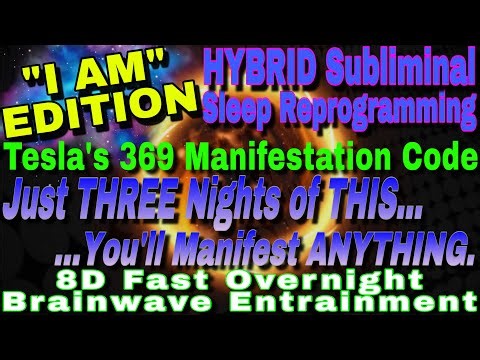 🔮“I AM” Edition: 369 Hz MANIFESTATION CODE: You Only Need 3 Nights- Hybrid Subliminal™ 8D Session 🌙