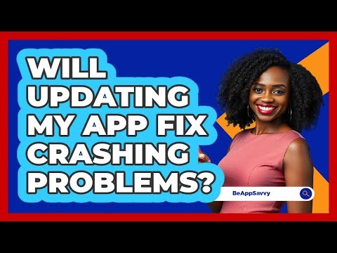 Will Updating My App Fix Crashing Problems?