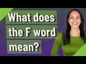 What does the F word mean?