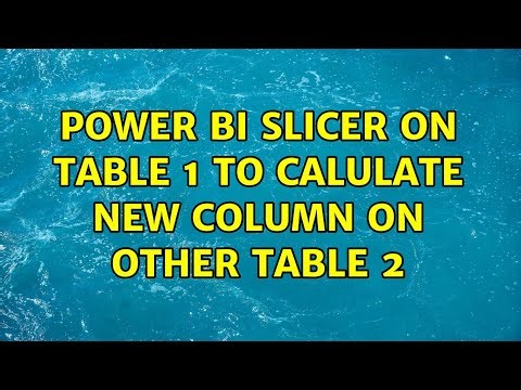 Power BI Slicer on Table 1 to calulate new column on other Table 2