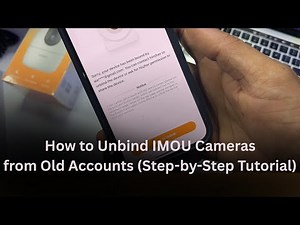 How to Unbind IMOU Cameras from Old Accounts (Step-by-Step Tutorial)