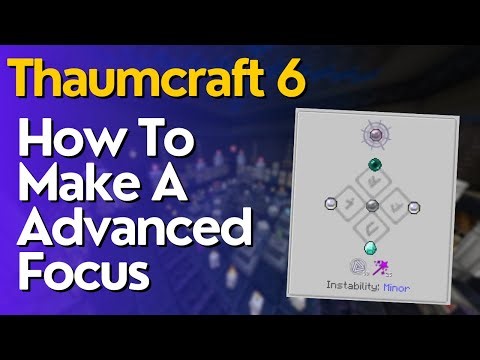 How To Make An Advanced Focus In Thaumcraft 6