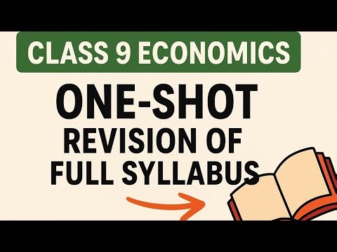Class 9 Economics One Shot | Full Syllabus Revision in 40 Minutes | NCERT