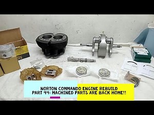 Norton Commando Engine Rebuild. Part 44: Machined Parts Back Home.