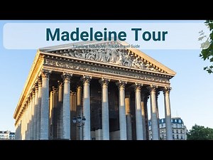 Madeleine Virtual Tour | L'Église De La Madeleine Tour | Madeleine Church Tour