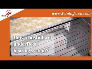 How to install wet underfloor heating system?
