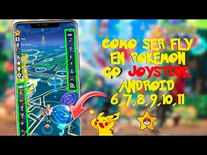 COMO SER FLY EN POKEMON GO JOYSTICK PAR ANDROID 6,7,8,9,10 Y 11