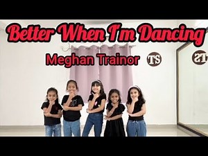 Better When I'm Dancing | Meghan Trainor | Kids Full Dance Video | TS Choreography