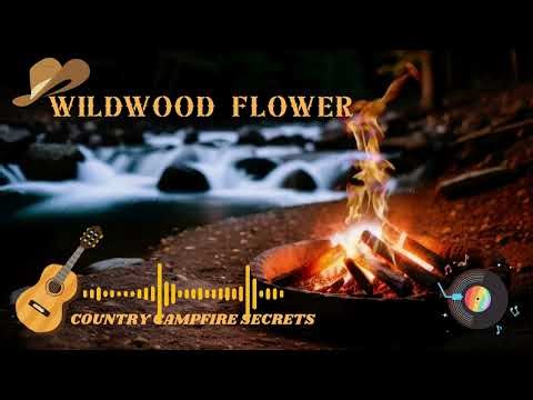 Wildwood Flower - Country Campfire Secrets