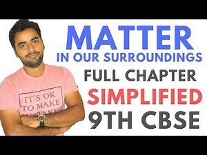 MATTER IN OUR SURROUNDINGS (FULL CHAPTER) CLASS 9 CBSE Video Lecture
