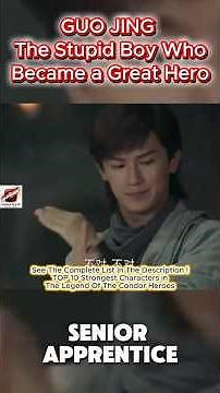 GUO JING The Stupid Boy Who Became a Great Hero | Top 10 Ranking The Legend of the Condor Heroes