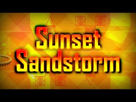 Sunset Sandstorm by crohn44 100% (Extreme Demon)