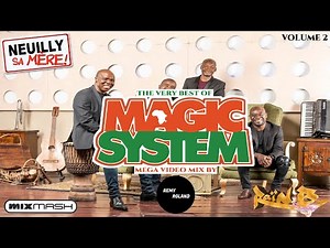 BEST OF Magic System Mega Video Mix by REMY ROLAND(Vol 2)