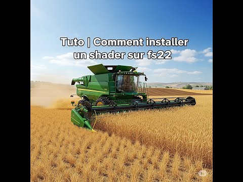 Tuto Comment installer un shader sur Fs22 #FR