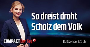 COMPACT.Der Tag – JETZT ansehen - COMPACT