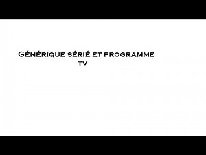 bande annonce générique série et programme TV