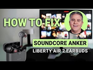 How To Fix Soundcore Anker Liberty Air 2 Earbuds: Solve Charging & Connection Issues Fast!