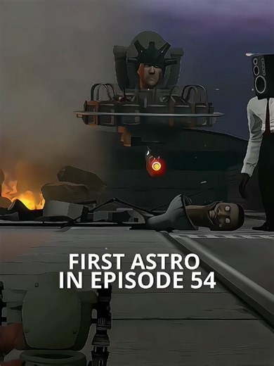 For Astro Was In Episode 54 | Skibidi Toilet | #edit #skibiditoilet #viral