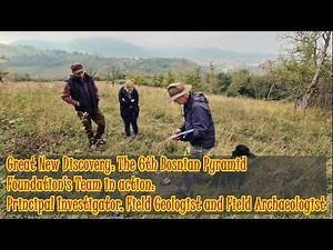 Great New Discovery: The 6th Bosnian Pyramid