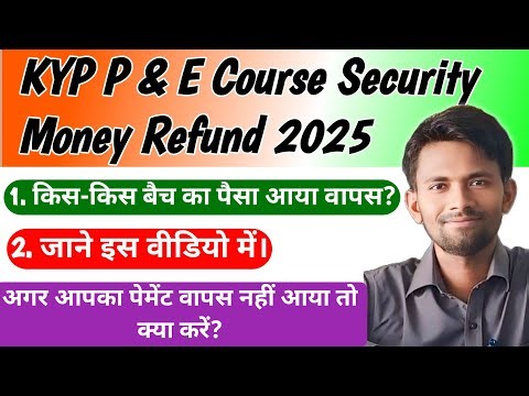 KYP P & E Course Security Money Refund 2025 || Namaste KYP 🙏❤️
