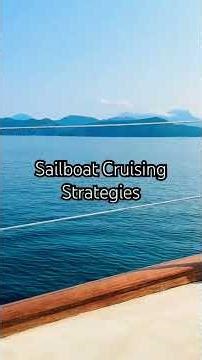 Sailboat Cruising Strategies #sailing #liveaboardlife