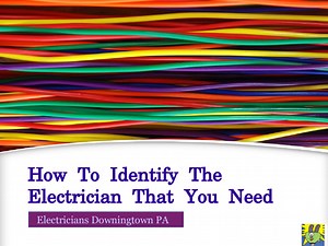 How To Identify The Electrician That You Need