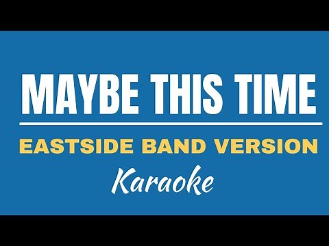 MAYBE THIS TIME (MICHAEL MURPHY) - EASTSIDE BAND | KARAOKE/ INSTRUMENTAL