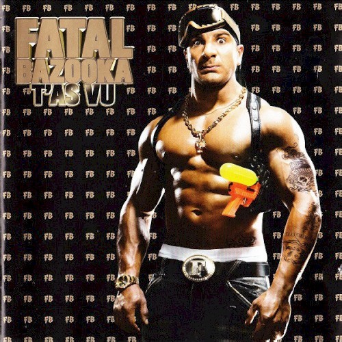 Fatal Bazooka - T’as vu Lyrics | SongLyrics.com