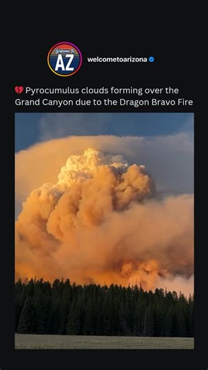Welcome to Arizona on Instagram: "The moment when beauty and destruction collide 🥺💔 This intense timelapse video of a massive pyrocumulus cloud—also known as a fire cloud—was captured at the Grand Canyon’s North Rim this week and was triggered by the intense heat of the Dragon Bravo Fire 🔥🌫 This natural phenomena forms when wildfire smoke is pushed high into the atmosphere, where cooler air causes water vapor to condense around it. In some cases, these clouds can 