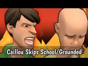 Plotagon Story - Caillou Skips School And Gets Grounded