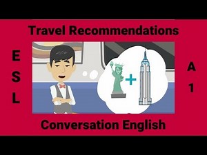 Learn How to Make Travel Recommendations and Suggestions | ESL Conversation