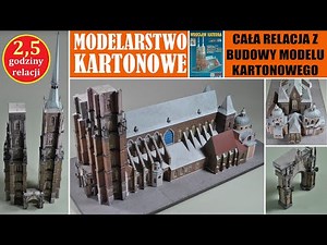 MODELARSTWO KARTONOWE Cała relacja z budowy modelu Katedry we Wrocławiu [ paper models, papercraft ]