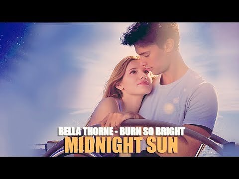 Bella Thorne - Burn So Bright (Lyric video) • Midnight Sun Soundtrack•