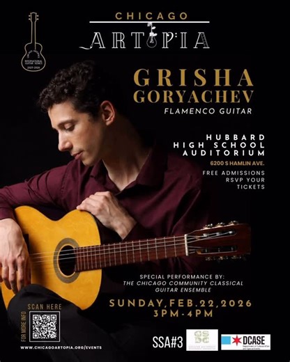 @chicago_artopia on Instagram: "An afternoon of rhythm, fire, and soul. 🎶✨ Join Chicago Artopia for a free flamenco guitar concert featuring Grisha Goryachev, with a special performance by the Chicago Community Classical Guitar Ensemble. 📍 New venue: Hubbard High School Auditorium 📅 Feb 22, 2026 | 3 PM 🎟️ RSVP required — visit: www.Chicagoartopia.org/events. #southwestsidechicago #freeconcert #westlawnchicago #westelsdonchicago #midwaychicago"