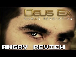 Deus Ex: Human Revolution Angry Review