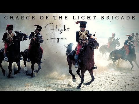 Charge Of The Light Brigade || Flight Hymn