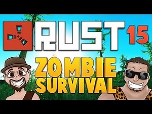 RUST ★ ZOMBIE SURVIVAL [EP.15] ★ Dumb and Dumber