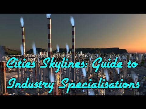 Cities Skylines Guide - Industry Specialisations (FARMING, OIL, ORE & FORESTRY)