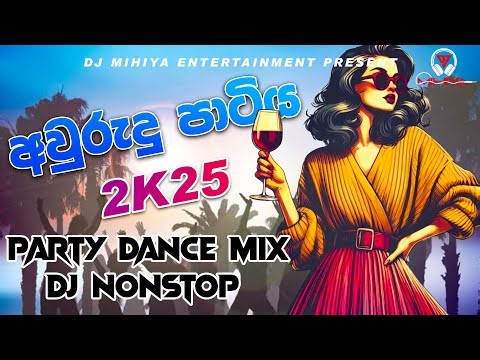2025 Awrudu Song Dj Nonstop | 6-8 Party Dance Dj Remix | Sinhala Aurudu Songs Dj Nonstop | DJ MIHIYA