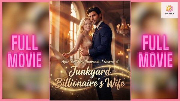 New After Switching Husbands, I Become A Junkyard Billionaire's Wife Idrama Drama Hub
