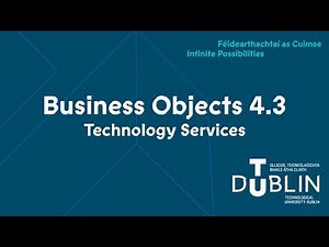 Business Objects 4.3 Guide | TU Dublin Technology Services