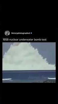 Nuclear underwater Bomb Test in 1958!