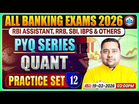 All Banking Exams 2026 l RBI Assistant Quant PYQ l RRB, SBI, IBPS Quant Practice Set 12