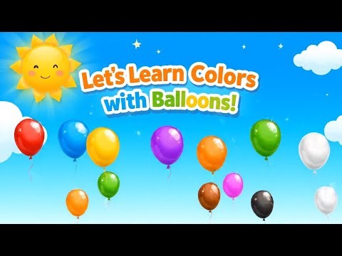 Learn Colors with Balloons 🎈 | Fun Color Learning for Kids