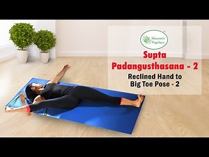Supta Padangusthasana II || Reclined Big Toe Pose || Reclined Hand to Big Toe Pose