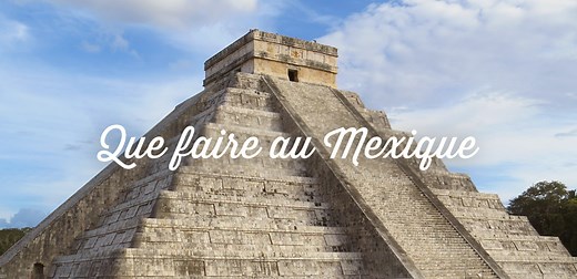 Que faire au Mexique: TOP 35 lieux à visiter absolument | Voyage Mexique